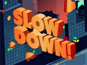 Slow Down Action Game